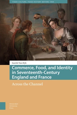 Abbildung von Dyk | Commerce, Food, and Identity in Seventeenth-Century England and France | 1. Auflage | 2022 | 3 | beck-shop.de