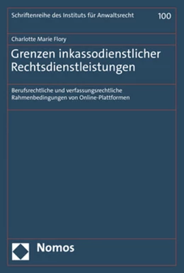 Abbildung von Flory | Grenzen inkassodienstlicher Rechtsdienstleistungen | 1. Auflage | 2022 | 100 | beck-shop.de