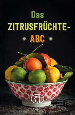 Abbildung von Nitzsche | Das Zitrusfrüchte-ABC | 1. Auflage | 2022 | beck-shop.de