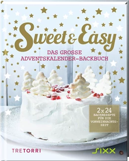 Abbildung von Frenzel | Sweet & Easy - Das große Adventskalender-Backbuch | 1. Auflage | 2022 | beck-shop.de