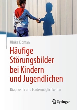 Abbildung von Kipman | Häufige Störungsbilder bei Kindern und Jugendlichen | 1. Auflage | 2022 | beck-shop.de