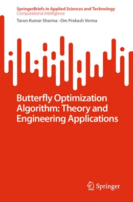 Abbildung von Sharma / Verma | Butterfly Optimization Algorithm: Theory and Engineering Applications | 1. Auflage | 2022 | beck-shop.de