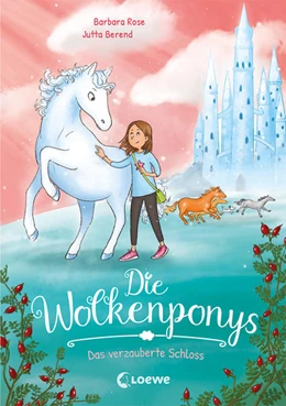 Abbildung von Rose | Die Wolkenponys (Band 3) - Das verzauberte Schloss | 1. Auflage | 2022 | beck-shop.de