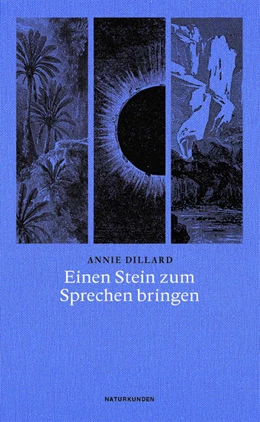 Abbildung von Dillard / Schalansky | Einen Stein zum Sprechen bringen | 1. Auflage | 2022 | beck-shop.de