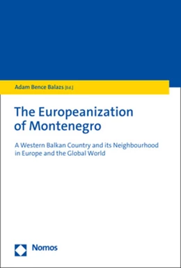 Abbildung von Balazs | The Europeanization of Montenegro | 1. Auflage | 2022 | beck-shop.de