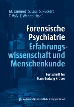 Abbildung von Lammel / Lau | Forensische Psychiatrie - Erfahrungswissenschaft und Menschenkunde | 1. Auflage | 2022 | beck-shop.de