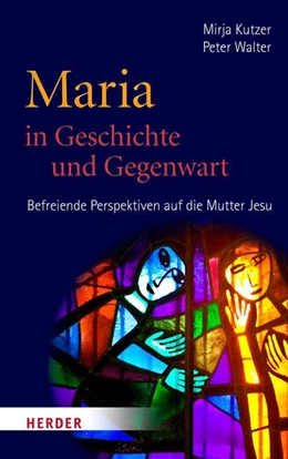 Abbildung von Walter / Kutzer | Maria in Geschichte und Gegenwart | 1. Auflage | 2022 | beck-shop.de