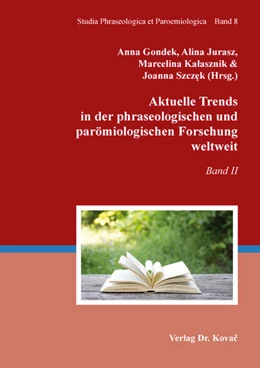 Abbildung von Gondek / Jurasz | Aktuelle Trends in der phraseologischen und parömiologischen Forschung weltweit | 1. Auflage | 2022 | 8 | beck-shop.de