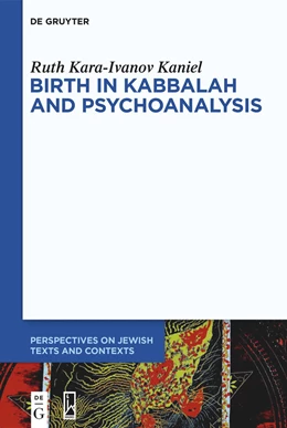 Abbildung von Kara-Ivanov Kaniel | Birth in Kabbalah and Psychoanalysis | 1. Auflage | 2022 | beck-shop.de