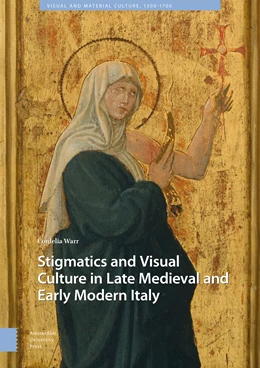 Abbildung von Warr | Stigmatics and Visual Culture in Late Medieval and Early Modern Italy | 1. Auflage | 2022 | 38 | beck-shop.de