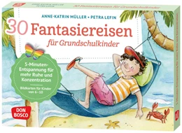 Abbildung von Müller | 30 Fantasiereisen für Grundschul-Kinder | 1. Auflage | 2023 | beck-shop.de