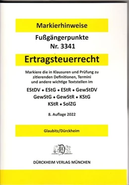 Abbildung von Glaubitz / Dürckheim | ERTRAGSTEUERRECHT Dürckheim-Markierhinweise/Fußgängerpunkte für das Steuerberaterexamen, Dürckheim'sche Markierhinweise | 8. Auflage | 2022 | beck-shop.de