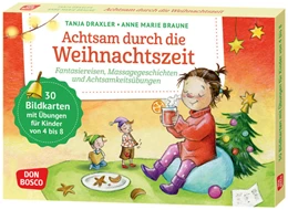 Abbildung von Draxler | Achtsam durch die Weihnachtszeit. Fantasiereisen, Massagegeschichten und Achtsamkeitsübungen | 1. Auflage | 2023 | beck-shop.de