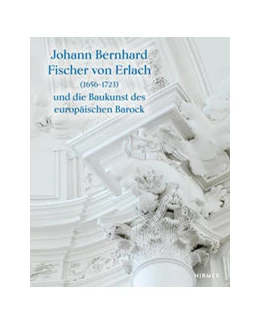 Abbildung von Karner / Schütze | Johann Bernhard Fischer von Erlach (1656-1723) | 1. Auflage | 2022 | beck-shop.de