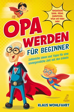 Abbildung von Wohlfahrt | Opa werden für Beginner | 1. Auflage | 2022 | beck-shop.de