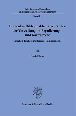Abbildung von Kuhn | Binnenkonflikte unabhängiger Stellen der Verwaltung im Regulierungs- und Kartellrecht. | 1. Auflage | 2022 | 21 | beck-shop.de