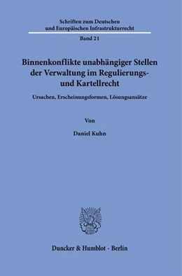 Abbildung von Kuhn | Binnenkonflikte unabhängiger Stellen der Verwaltung im Regulierungs- und Kartellrecht. | 1. Auflage | 2022 | 21 | beck-shop.de