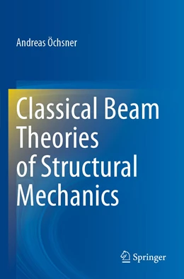 Abbildung von Öchsner | Classical Beam Theories of Structural Mechanics | 1. Auflage | 2022 | beck-shop.de