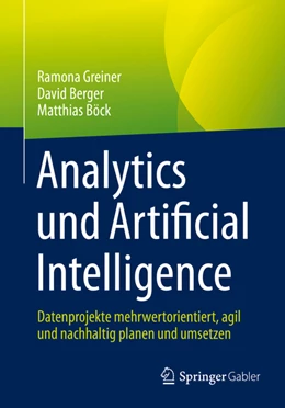 Abbildung von Greiner / Berger | Analytics und Artificial Intelligence | 1. Auflage | 2022 | beck-shop.de