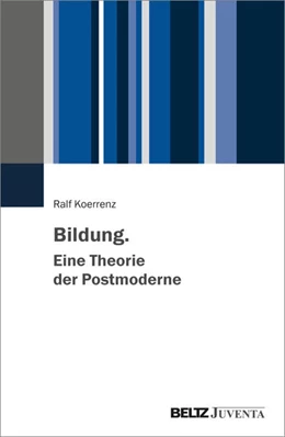 Abbildung von Koerrenz | Bildung. Eine Theorie der Postmoderne | 1. Auflage | 2022 | beck-shop.de