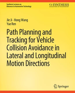 Abbildung von Ji / Wang | Path Planning and Tracking for Vehicle Collision Avoidance in Lateral and Longitudinal Motion Directions | 1. Auflage | 2022 | beck-shop.de