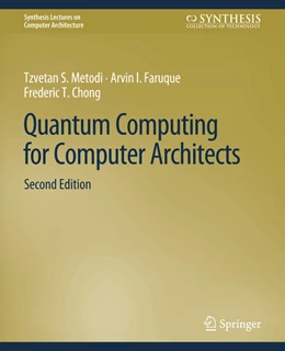 Abbildung von Metodi / Faruque | Quantum Computing for Computer Architects, Second Edition | 2. Auflage | 2022 | beck-shop.de
