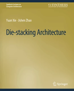 Abbildung von Xie / Zhao | Die-stacking Architecture | 1. Auflage | 2022 | beck-shop.de