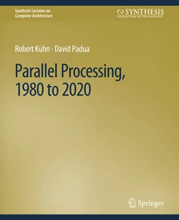 Abbildung von Kuhn / Padua | Parallel Processing, 1980 to 2020 | 1. Auflage | 2022 | beck-shop.de