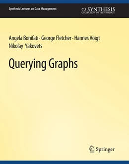 Abbildung von Bonifati / Fletcher | Querying Graphs | 1. Auflage | 2022 | beck-shop.de