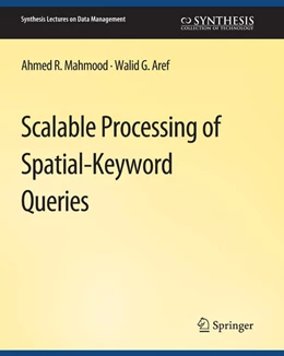 Abbildung von Mahmood / Aref | Scalable Processing of Spatial-Keyword Queries | 1. Auflage | 2022 | beck-shop.de
