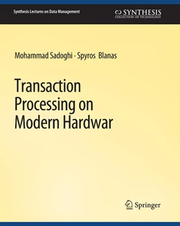 Abbildung von Sadoghi / Blanas | Transaction Processing on Modern Hardware | 1. Auflage | 2022 | beck-shop.de
