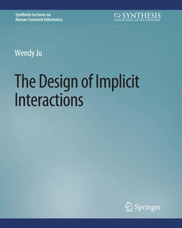 Abbildung von Ju | The Design of Implicit Interactions | 1. Auflage | 2022 | beck-shop.de