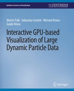 Abbildung von Falk / Grottel | Interactive GPU-based Visualization of Large Dynamic Particle Data | 1. Auflage | 2022 | beck-shop.de