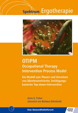 Abbildung von Fisher | OTIPM Occupational Therapy Intervention Process Model | 3. Auflage | 2022 | beck-shop.de