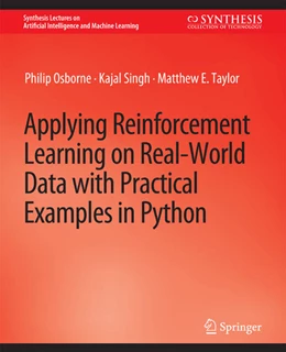 Abbildung von Osborne / Singh | Applying Reinforcement Learning on Real-World Data with Practical Examples in Python | 1. Auflage | 2022 | beck-shop.de