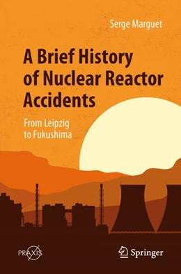 Abbildung von Marguet | A Brief History of Nuclear Reactor Accidents | 1. Auflage | 2023 | beck-shop.de