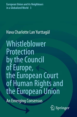 Abbildung von Yurttagül | Whistleblower Protection by the Council of Europe, the European Court of Human Rights and the European Union | 1. Auflage | 2022 | 3 | beck-shop.de