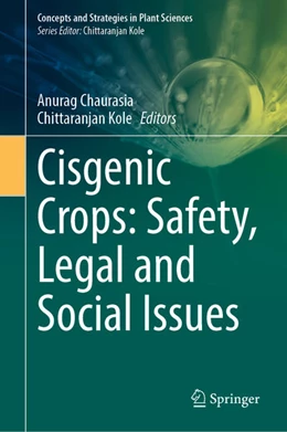 Abbildung von Chaurasia / Kole | Cisgenic Crops: Safety, Legal and Social Issues | 1. Auflage | 2023 | beck-shop.de