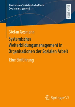 Abbildung von Gesmann | Systemisches Weiterbildungsmanagement in Organisationen der Sozialen Arbeit | 1. Auflage | 2022 | beck-shop.de