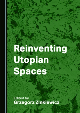 Abbildung von Zinkiewicz | Reinventing Utopian Spaces | 1. Auflage | 2022 | beck-shop.de