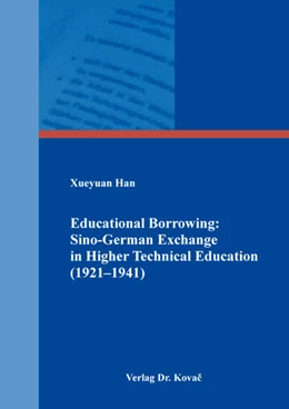 Abbildung von Han | Educational Borrowing: Sino-German Exchange in Higher Technical Education (1921–1941) | 1. Auflage | 2022 | 61 | beck-shop.de