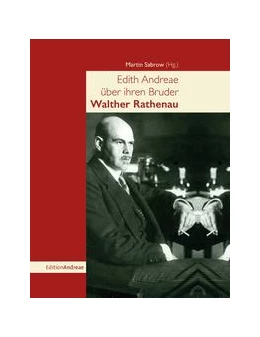 Abbildung von Sabrow | Edith Andreae über ihren Bruder Walther Rathenau | 1. Auflage | 2022 | beck-shop.de