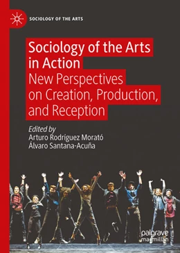 Abbildung von Rodríguez Morató / Santana-Acuña | Sociology of the Arts in Action | 1. Auflage | 2023 | beck-shop.de