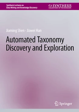 Abbildung von Shen / Han | Automated Taxonomy Discovery and Exploration | 1. Auflage | 2022 | beck-shop.de