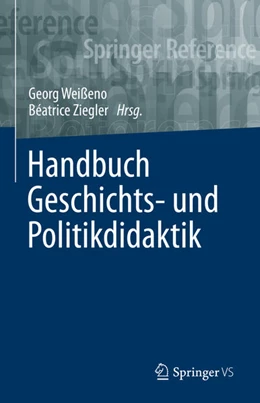 Abbildung von Weißeno / Ziegler | Handbuch Geschichts- und Politikdidaktik | 1. Auflage | 2022 | beck-shop.de