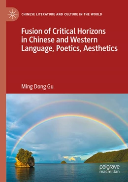 Abbildung von Gu | Fusion of Critical Horizons in Chinese and Western Language, Poetics, Aesthetics | 1. Auflage | 2022 | beck-shop.de