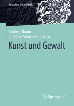 Abbildung von Braun / Steuerwald | Kunst und Gewalt | 1. Auflage | 2023 | beck-shop.de