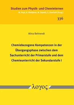 Abbildung von Behrendt | Chemiebezogene Kompetenzen in der Übergangsphase zwischen dem Sachunterricht der Primarstufe und dem Chemieunterricht der Sekundarstufe I | 1. Auflage | 2022 | 336 | beck-shop.de