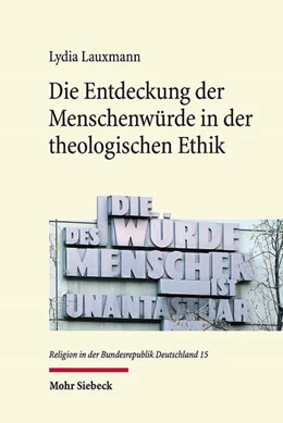 Abbildung von Lauxmann | Die Entdeckung der Menschenwürde in der theologischen Ethik | 1. Auflage | 2022 | 15 | beck-shop.de