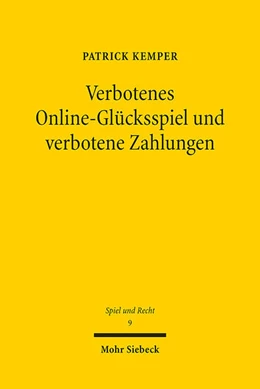 Abbildung von Kemper | Verbotenes Online-Glücksspiel und verbotene Zahlungen | 1. Auflage | 2022 | 9 | beck-shop.de